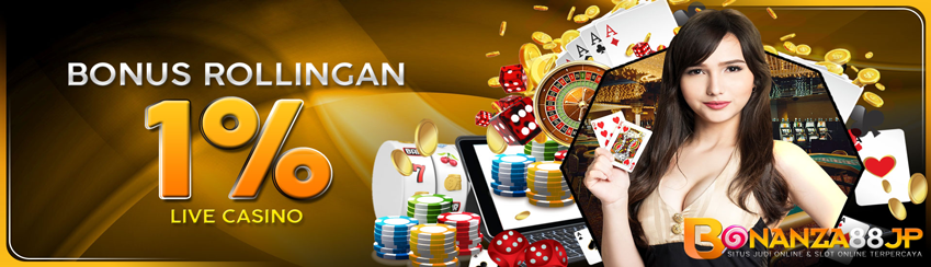 Bonus Rollingan Live Casino 1%